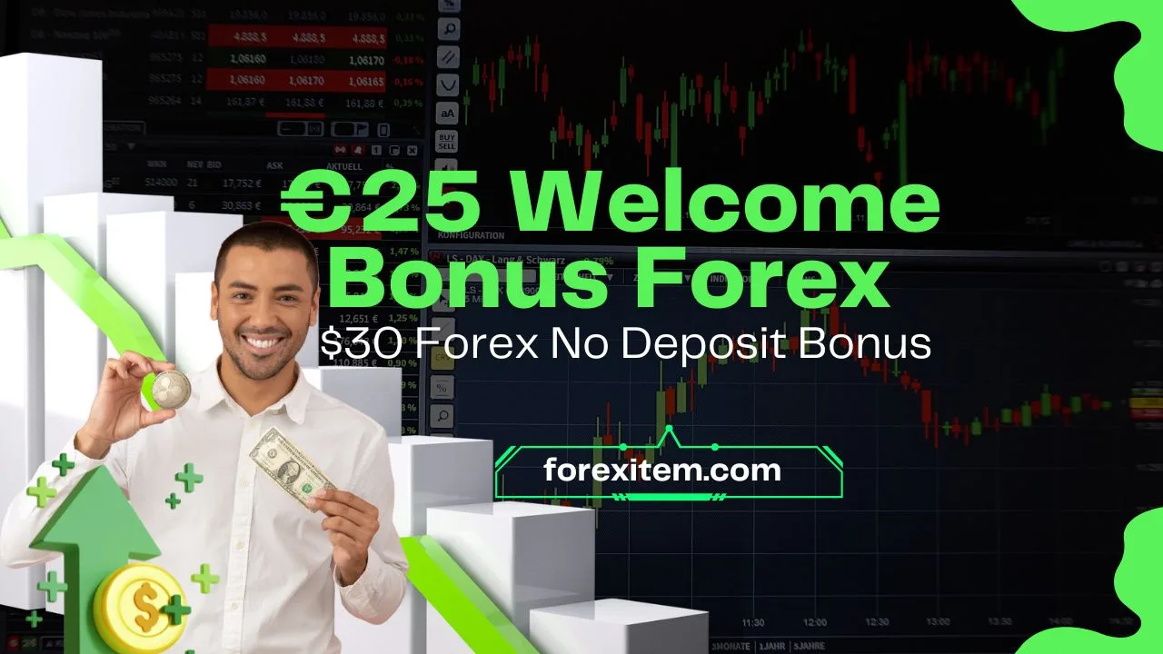 €25 Welcome Bonus Forex Offer and Try Trading Without Risk