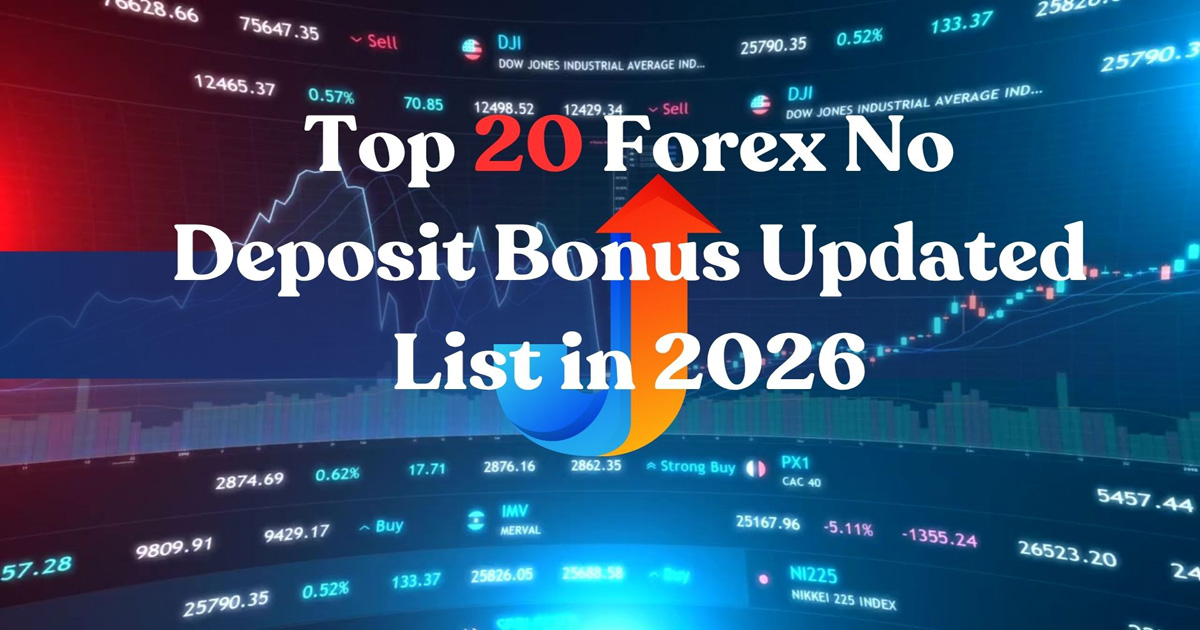 Top 20 Forex No Deposit Bonus Updated List in 2026
