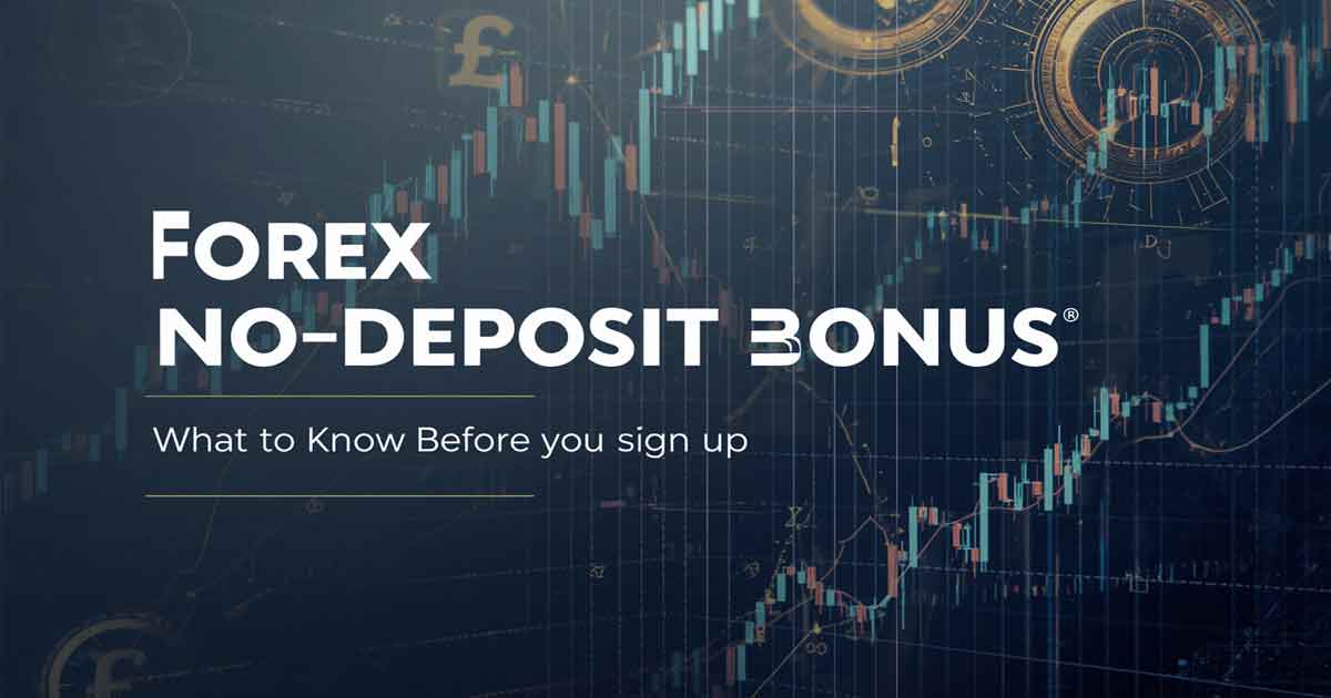 Forex No Deposit Bonus What to Know Before You Sign Up