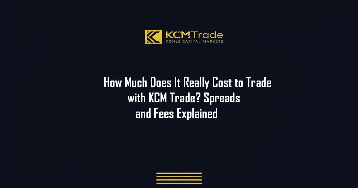 KCM Trade Trading Costs Spreads, Fees, and More