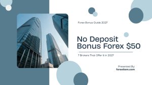 No Deposit Bonus Forex $50, 7 Brokers That Offer It in 2027