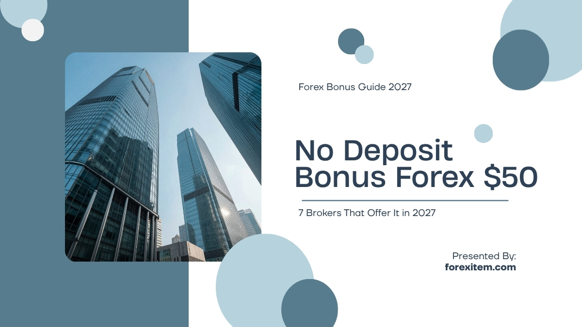 No Deposit Bonus Forex $50, 7 Brokers That Offer It in 2027